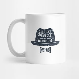 Life Isn't Perfect But Your Outfit Can Be. Style. Inspirational Quote Mug